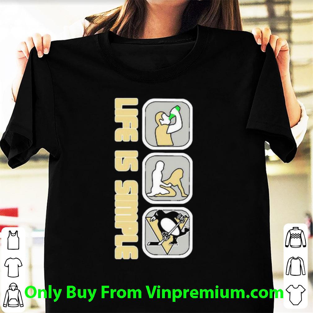 Pretty Life Is Simple Drink Fuck Pittsburgh Penguins shirt