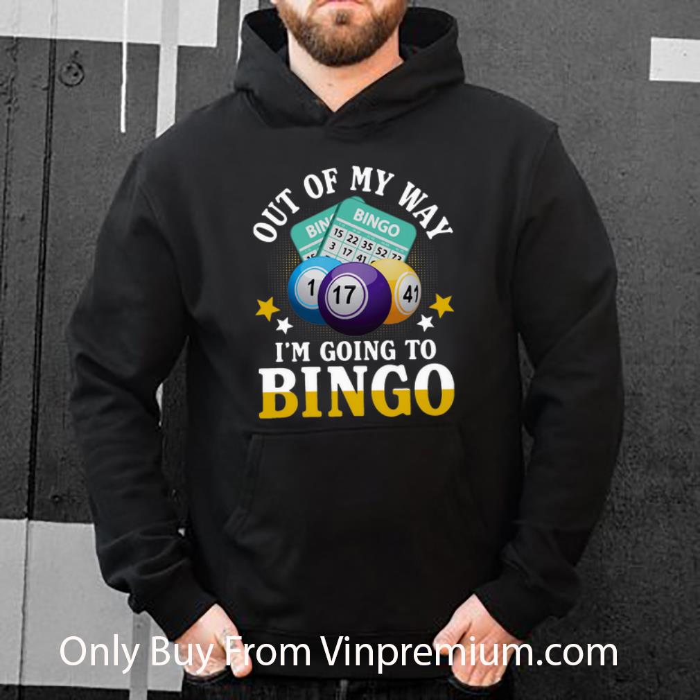 3b541a4d official out of my way i m going to bingo shirt 4 - Official Out Of My Way I’m Going To Bingo shirt