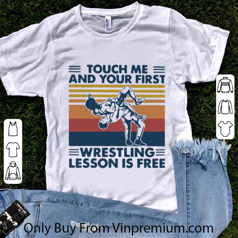 Hot Vintage Touch Me And Your First Wrestling Lesson Is Free shirt