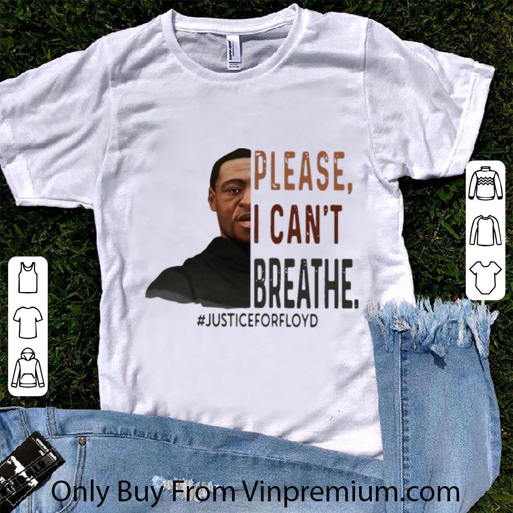 Awesome Please I Can’t Breathe George Floyd #JusticeForFloyd shirt