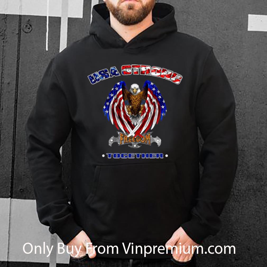 44e9c405 top usa strong freedom together eagle american flag shirt 4 - Top USA Strong Freedom Together Eagle American Flag shirt