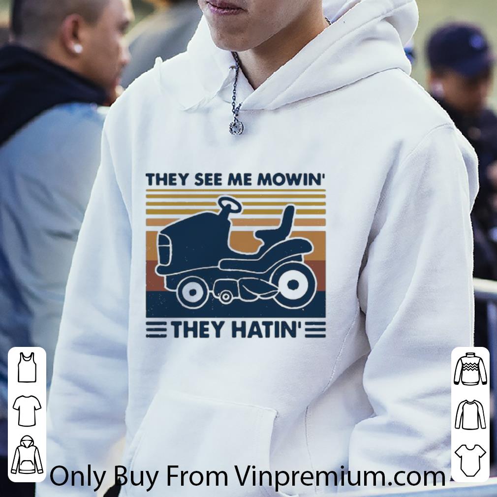 6029e076 pretty vintage they see me mowin they hatin shirt 4 - Pretty Vintage They See Me Mowin’ They Hatin’ shirt