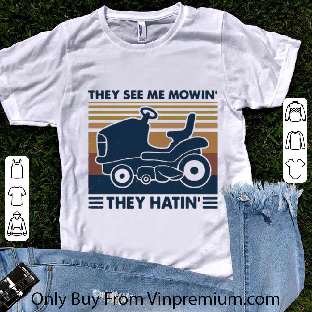 Pretty Vintage They See Me Mowin’ They Hatin’ shirt