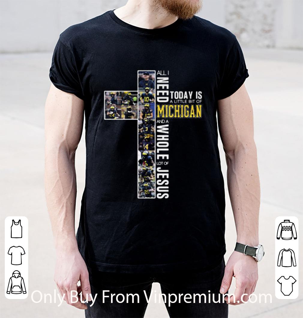 Hot All I Need Today Is A Little Bit Of Michigan Wolverines Jesus shirt