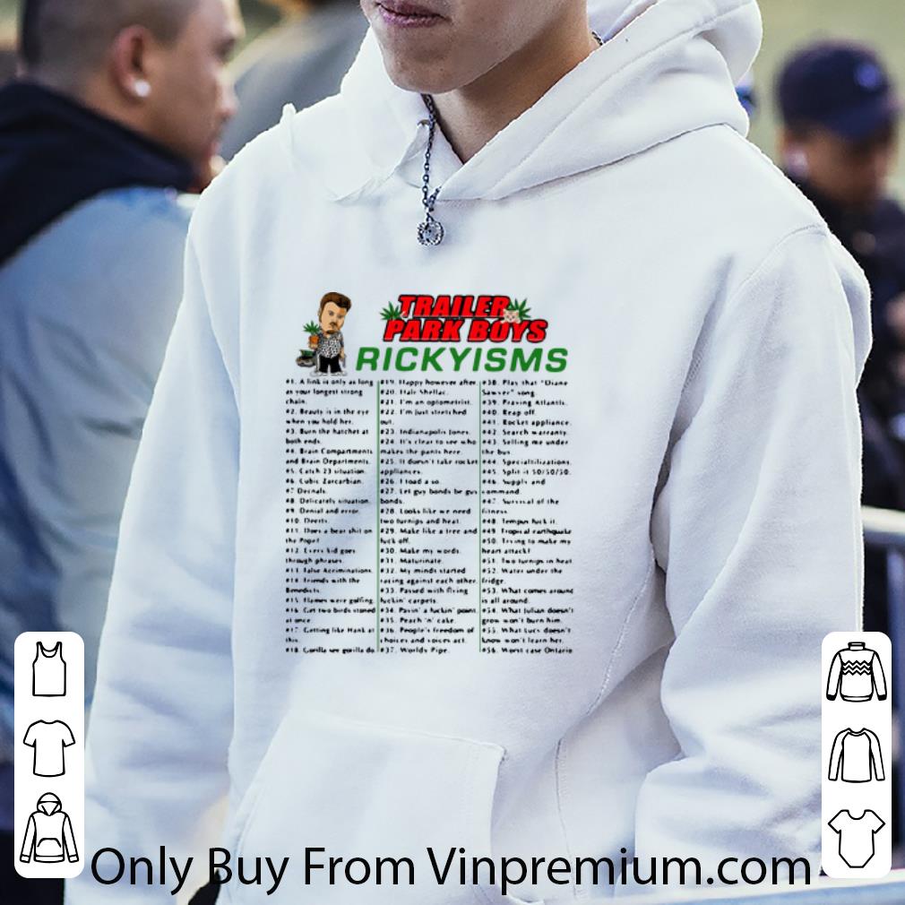 b5b5c415 great trailer park boys rickyisms shirt 4 - Great Trailer Park Boys Rickyisms shirt