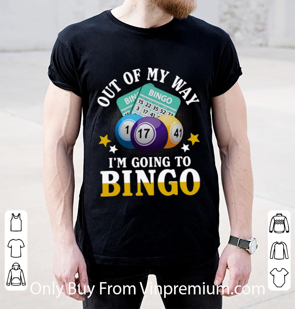 Official Out Of My Way I’m Going To Bingo shirt
