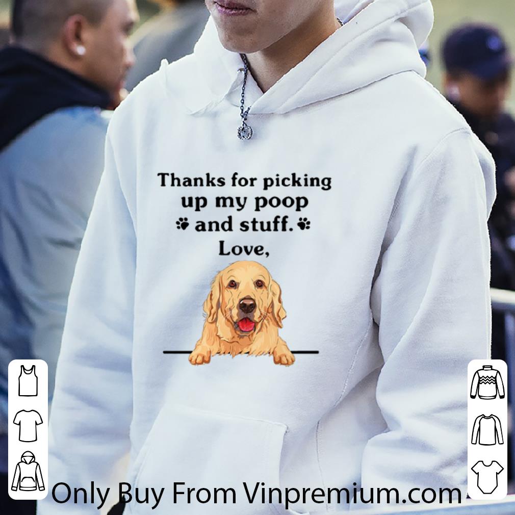 be628390 awesome golden retriever thanks for picking up my poop and stuff love shirt 4 - Awesome Golden Retriever Thanks For Picking Up My Poop And Stuff Love shirt