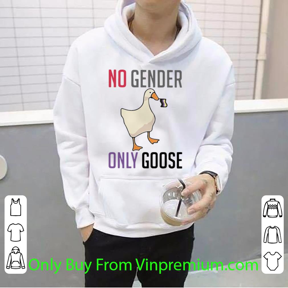 e278d509 great no gender only goose shirt 4 - Great No Gender Only Goose shirt
