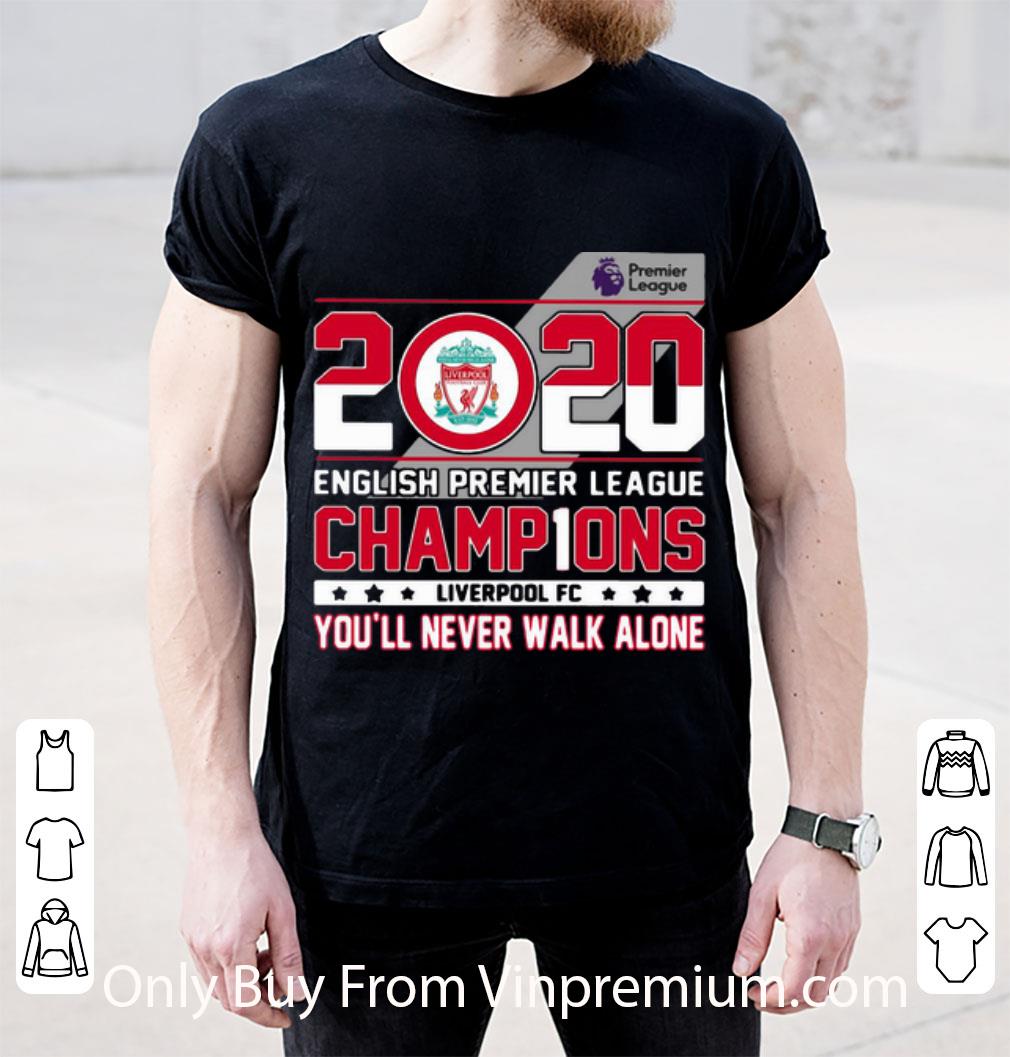 Premium 2020 Premier League Champions Liverpool Fc You’ll Never Walk Alone shirt