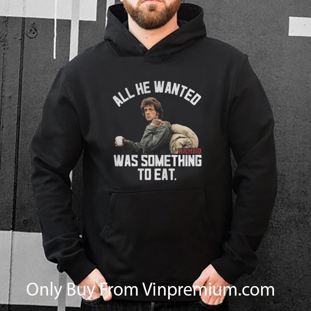 11859228 awesome all he wanted rambo was something to eat shirt 4 - Awesome All He Wanted Rambo Was Something To Eat shirt