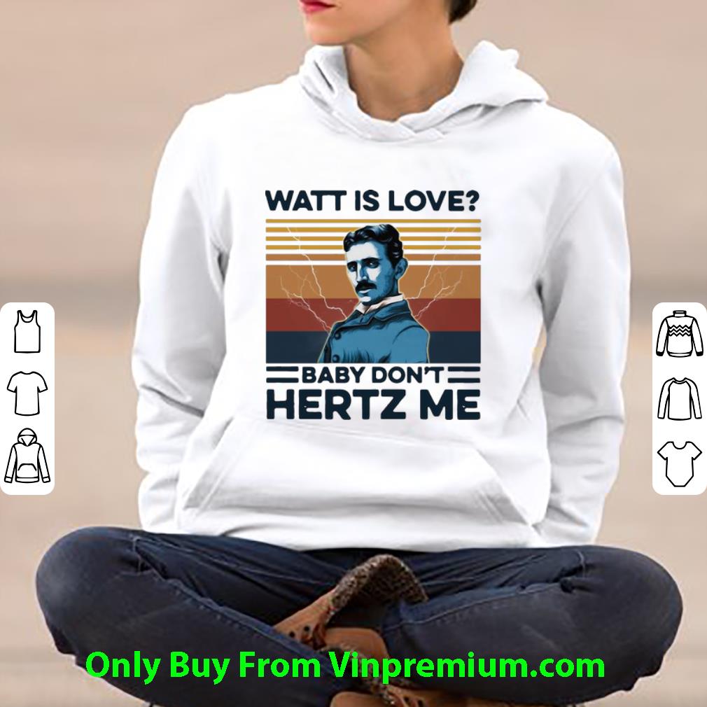 11cd86b0 official vintage nicolas tesla watt is love baby don t hertz me shirt 4 - Official Vintage Nicolas Tesla Watt Is Love Baby Don’t Hertz Me shirt