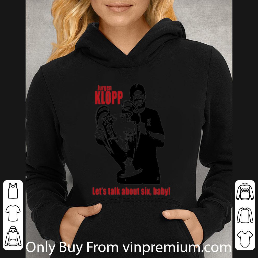 24674bd6 top jurgen klopp champion let s talk about six baby shirt 4 - Top Jurgen Klopp Champion Let’s Talk About Six Baby shirt