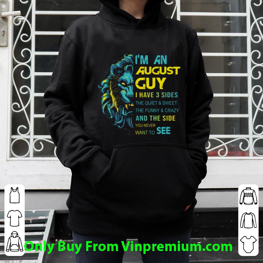 262d7256 official lion i m an august guy i have 3 sides the quiet sweet shirt 4 - Official Lion I'm An August Guy I Have 3 Sides The Quiet & Sweet shirt