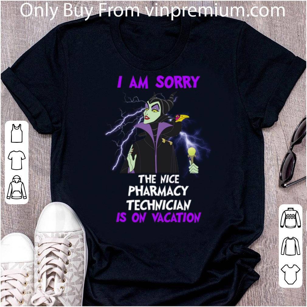 Great Maleficent I Am Sorry The Nice Pharmacy Technician Is On Vacation shirt