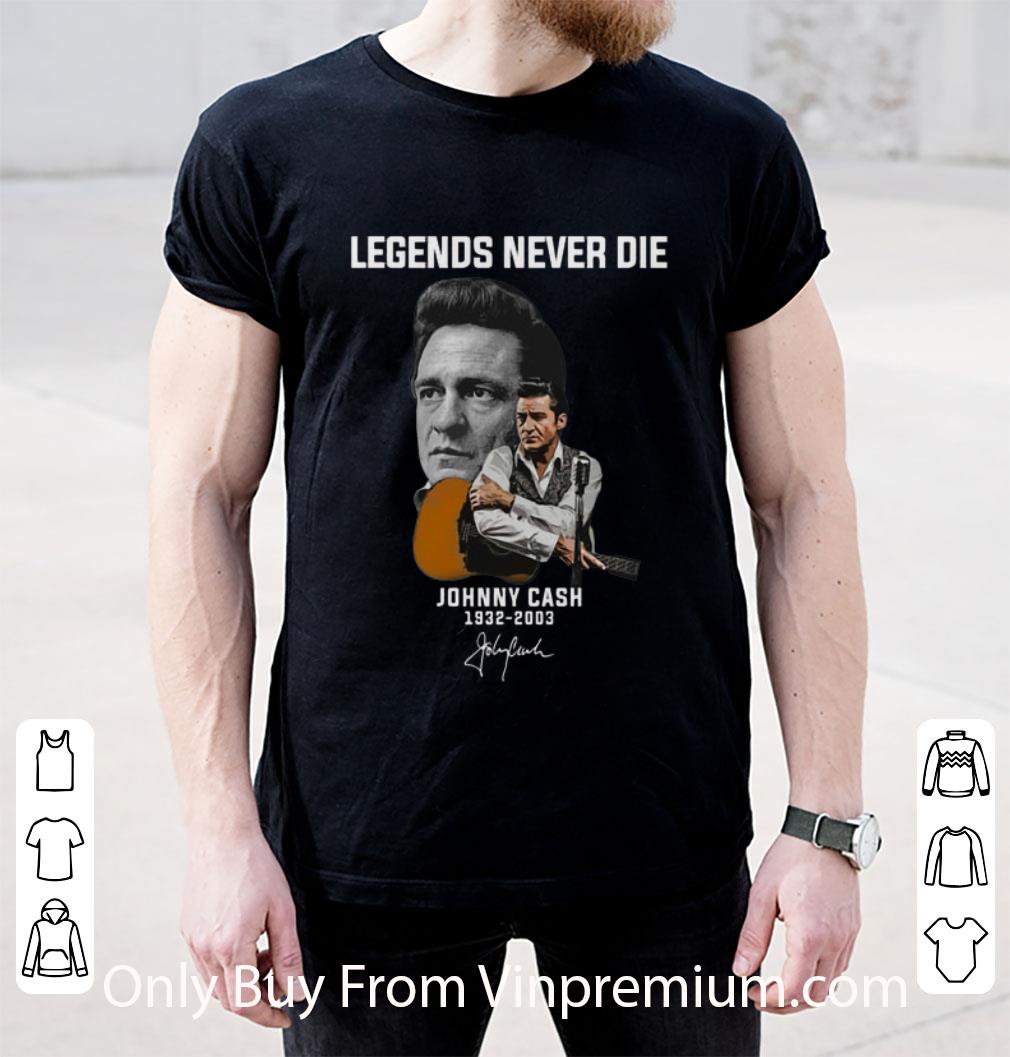 Top Legends Never Die Johnny Cash 1932-2003 Signature shirt