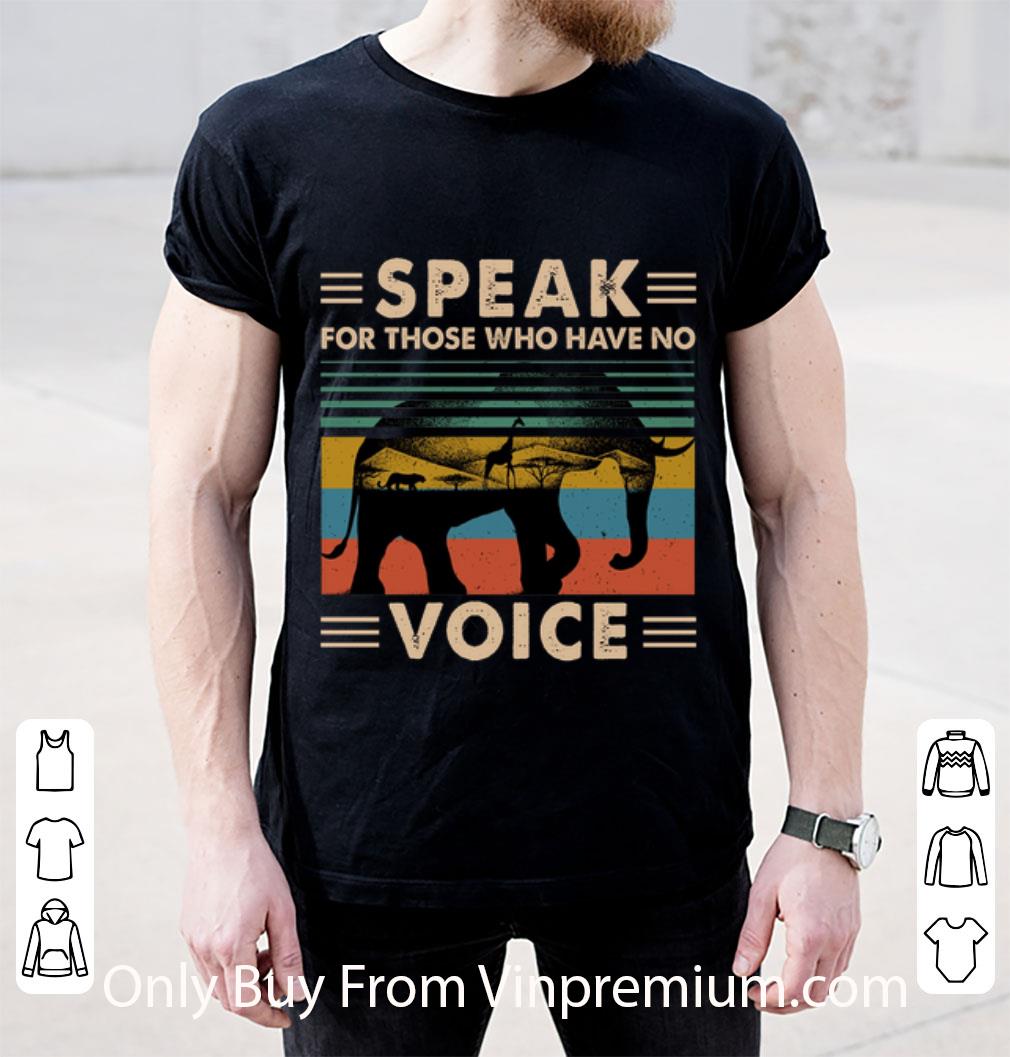 Premium Elephant Speak For Those Who Have No Voice Vintage shirt