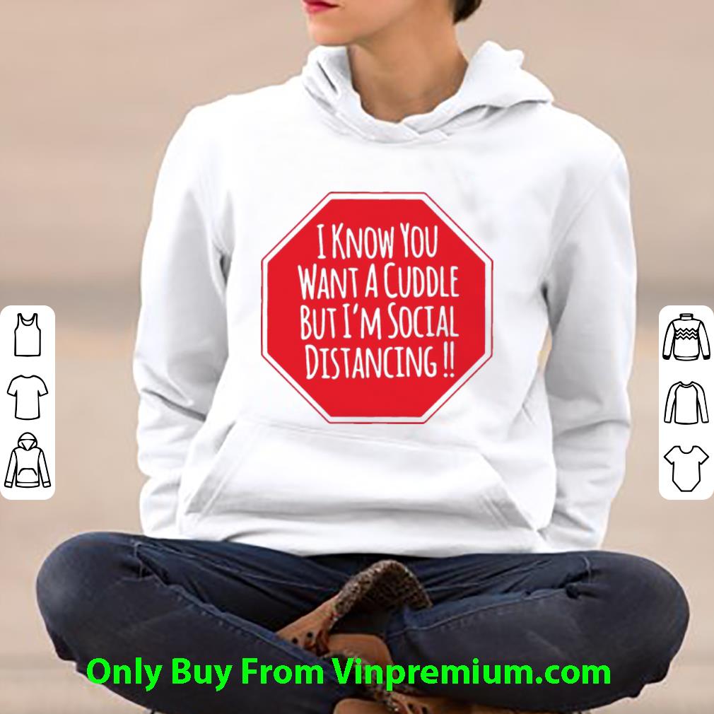42015cf2 official i know you want a cuddle but i m social distancing shirt 4 - Official I Know You Want A Cuddle But I’m Social Distancing shirt