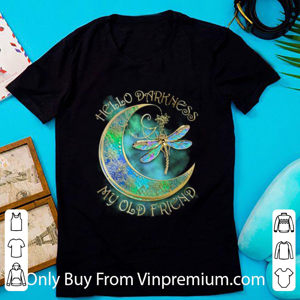 Awesome Dragonfly Moon Hello Darkness My Old Friend shirt