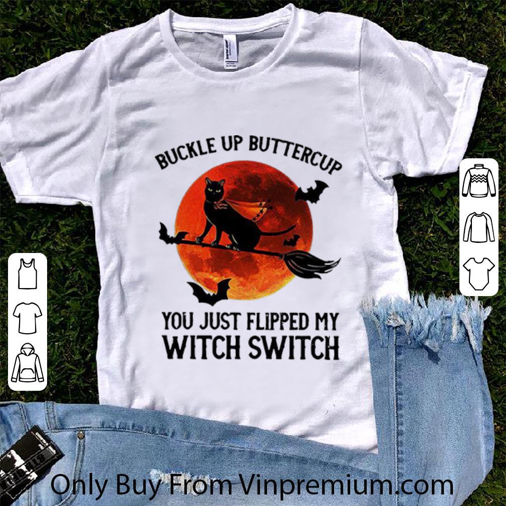 Top Black Cat Buckle Up Buttercup You Just Flipped My Witch Switch shirt