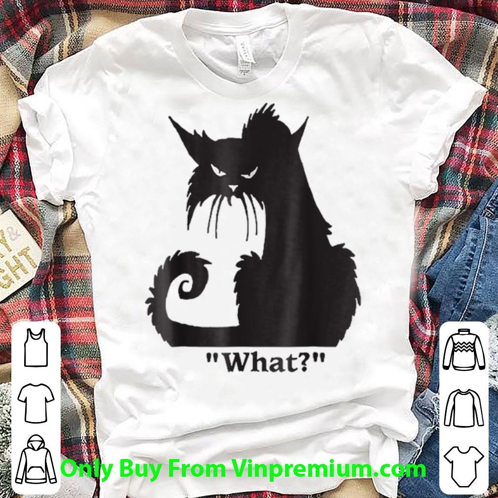 Nice Angry Black Cat What shirt