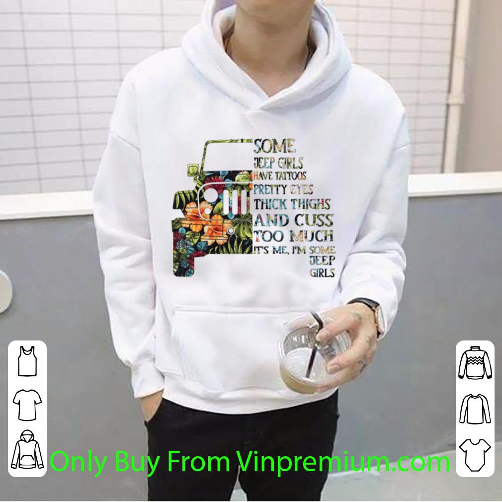 602ff3fb pretty flower some jeep girls have tattoos pretty eyes thick thighs shirt 4 - Pretty Flower Some Jeep Girls Have Tattoos Pretty Eyes Thick Thighs shirt