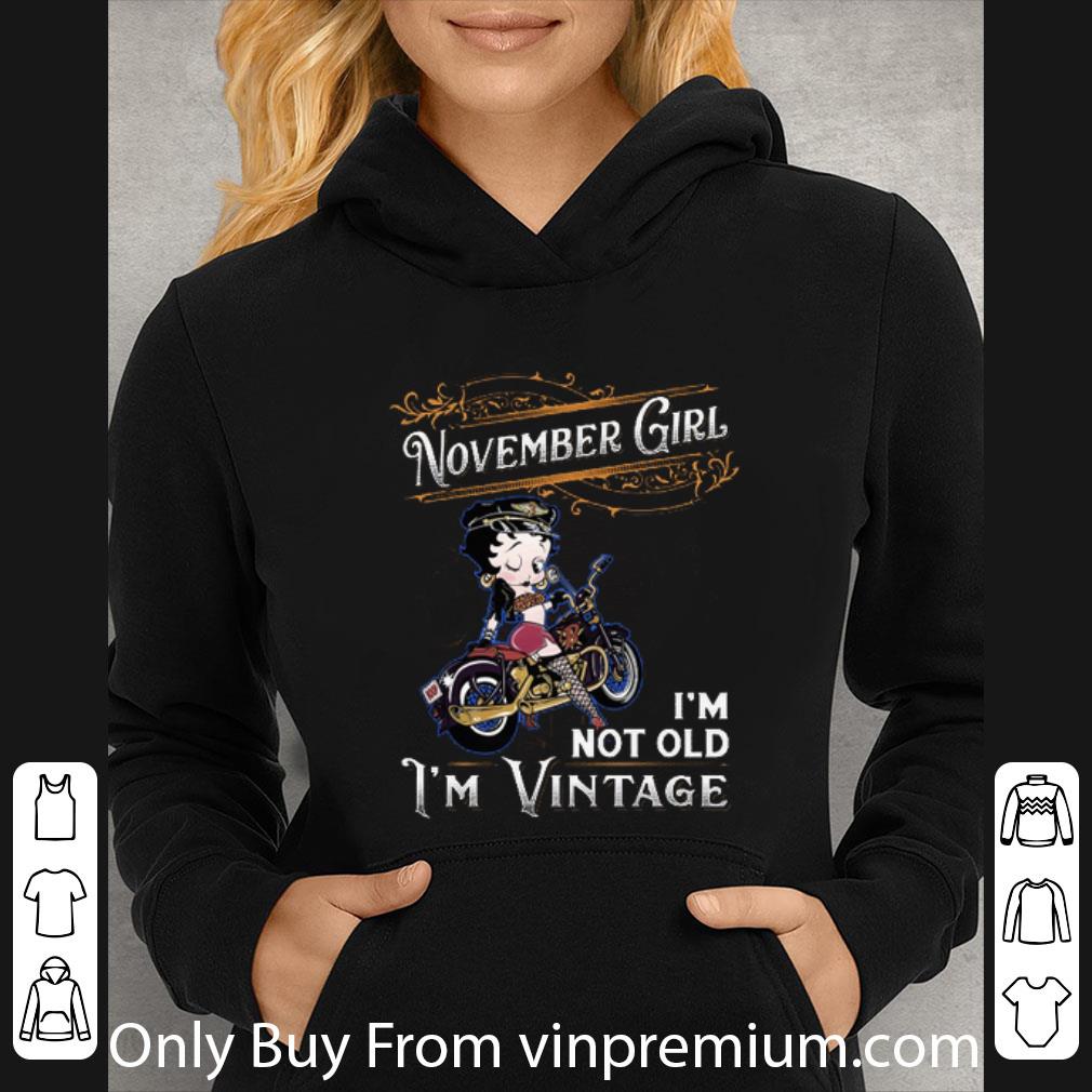66c9aa09 great betty boop november girl i m not old i m vintage shirt 4 - Great Betty Boop November Girl I'm Not Old I'm Vintage shirt