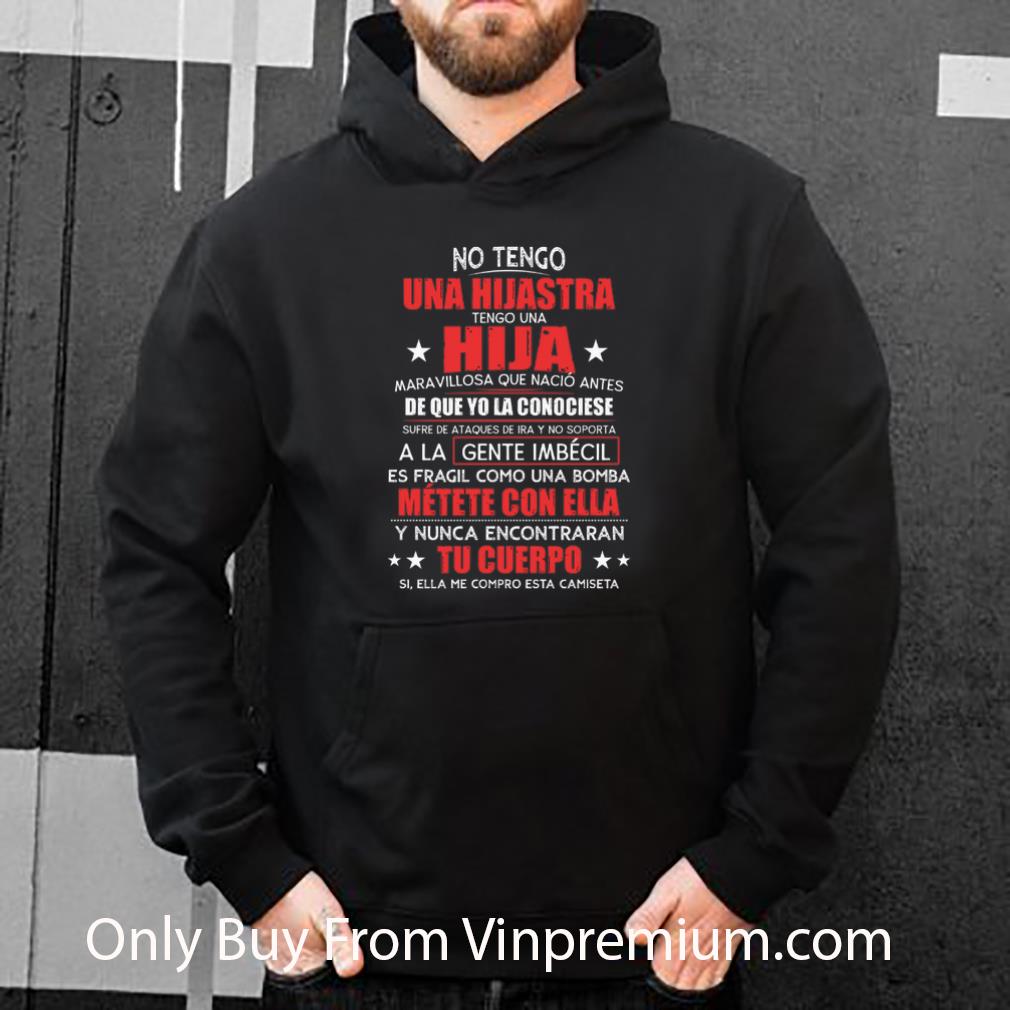 7d3d7d18 awesome no tengo una hijastra tengo una hija maravillosa que nacio antes shirt 4 - Awesome No Tengo Una Hijastra Tengo Una Hija Maravillosa Que Nacio Antes shirt