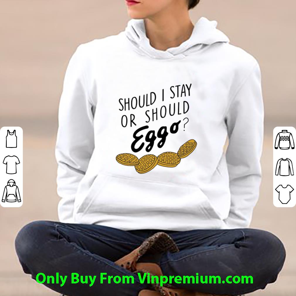 87b0d437 premium should i stay or should eggo shirt 4 - Premium Should I Stay Or Should Eggo shirt