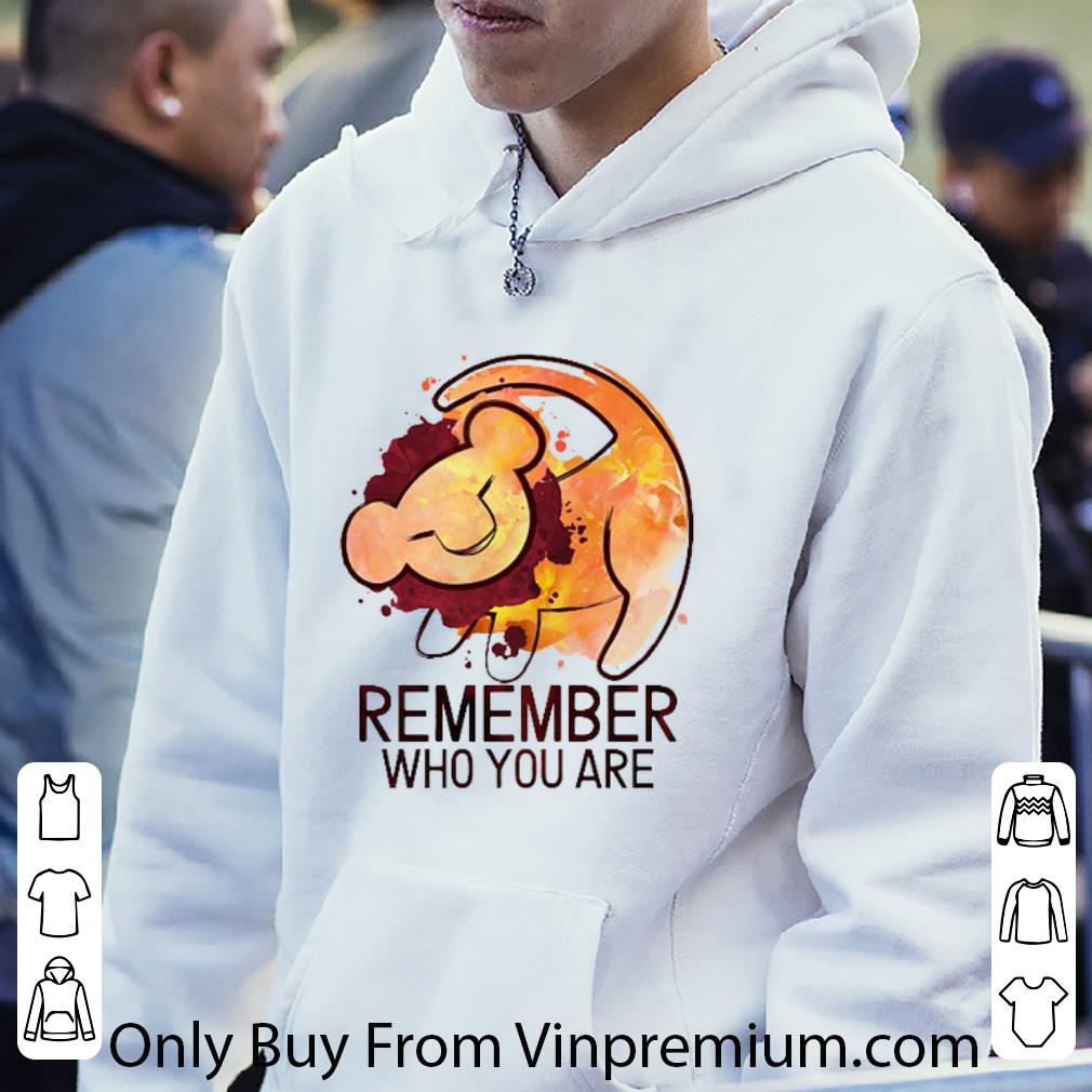 8a46047f great the lion king remember who you are shirt 4 - Great The Lion King Remember Who You Are shirt