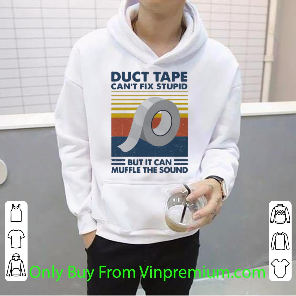 8e6fe69b nice vintage duct tape can t fix stupid but it can muffle the sound shirt 4 - Nice Vintage Duct Tape Can’t Fix Stupid But It Can Muffle The Sound shirt
