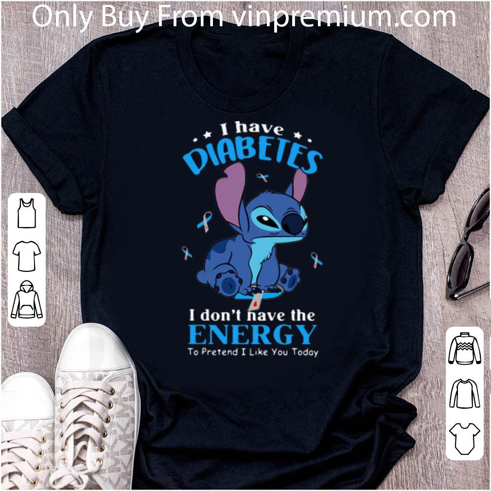 Top Stitch I Have Diabetes I Don’t Have The Energy To Pretend I Like You Today shirt