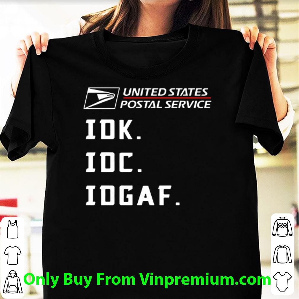 Pretty United States Postal Service Idk Idc Idgaf shirt