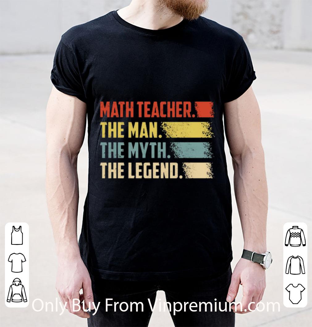 Original Math Teacher The Man The Myth The Legend Vintage shirt