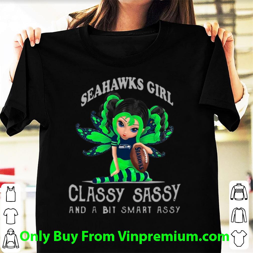Pretty Seattle Seahawks Girl Classy Sassy And A Bit Smart Assy Fairy Figurine shirt