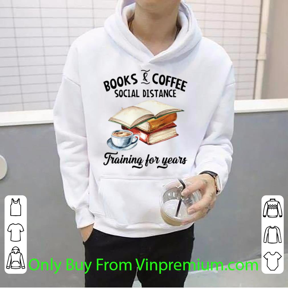 c667eafa great books and coffee social distance training for years shirt 4 - Great Books And Coffee Social Distance Training For Years shirt