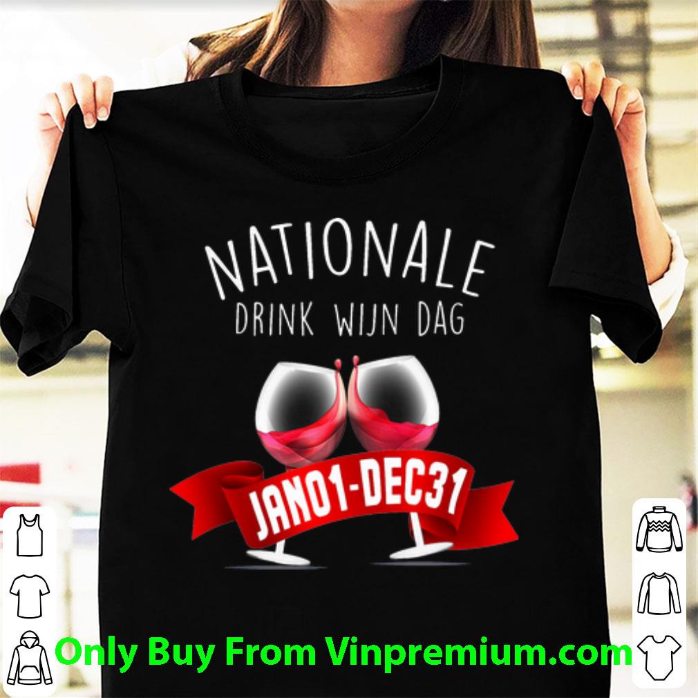 Nice Nationale Drink Wijin Dag Jano1-Dec31 shirt