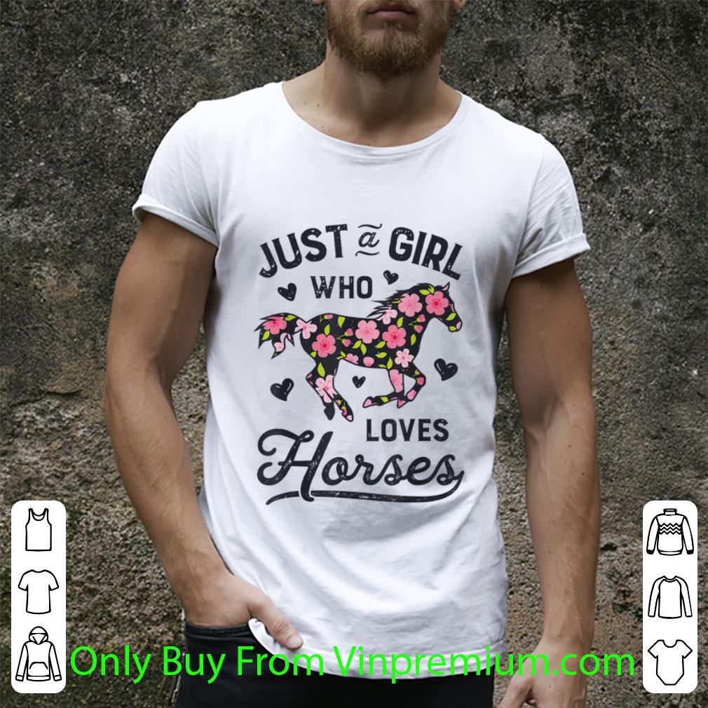 Great Just A Girl Who Loves Horses Flower shirt