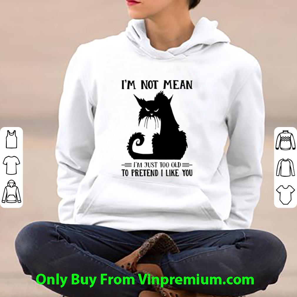 dddb1b89 pretty black cat i m not mean i m just too old to pretend i like you shirt 4 - Pretty Black Cat I’m Not Mean I’m Just Too Old To Pretend I Like You shirt