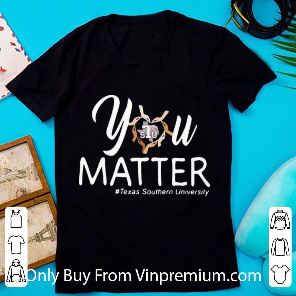 Original You Heart Stu Matter #Texas Southern University shirt