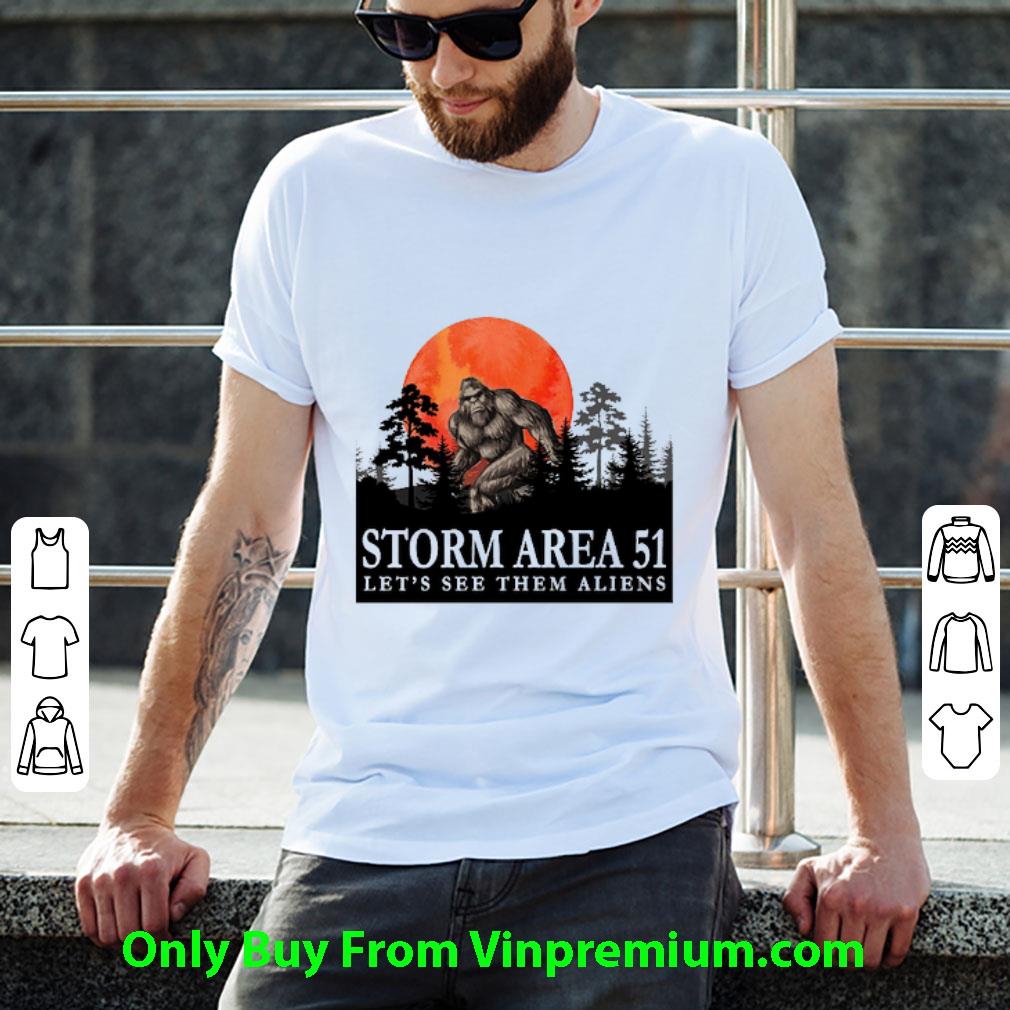 Official Bigfoot Storm Area 51 Let's See Them Aliens shirt