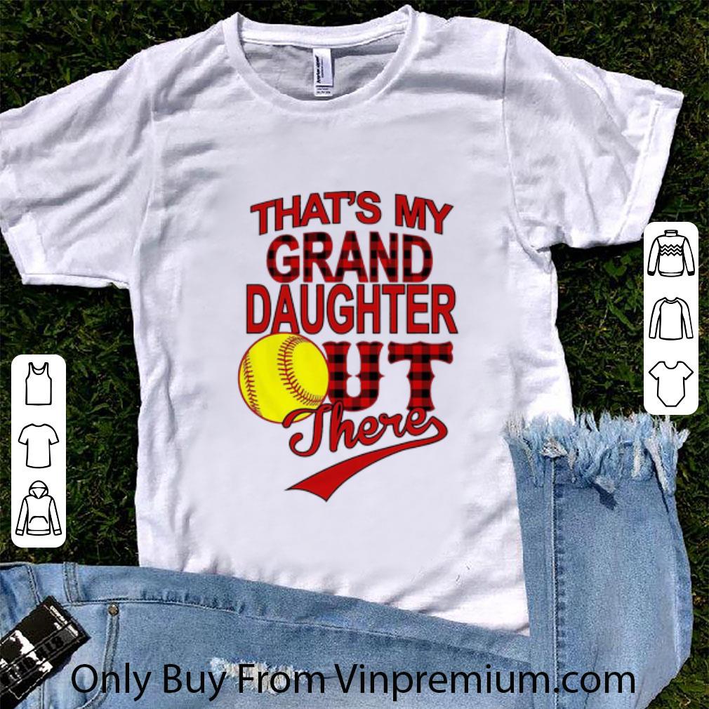 Awesome That’s My Grand Daughter Ut There Softball shirt