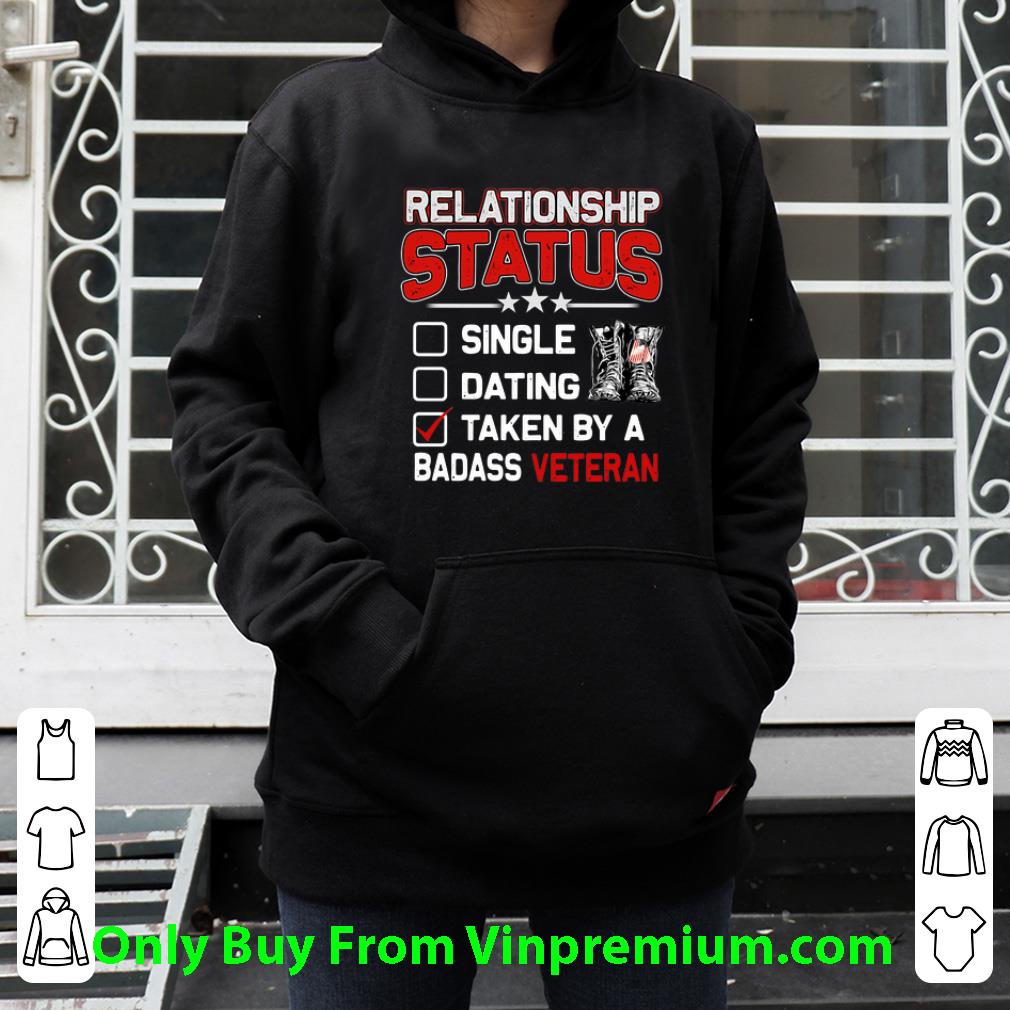 f7592691 hot relationship status single dating taken by a badass veteran shirt 4 - Hot Relationship Status Single Dating Taken By A Badass Veteran shirt