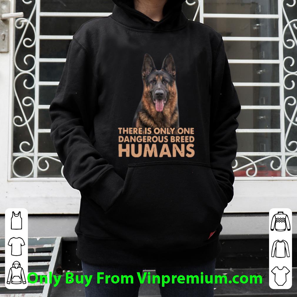ff2c2bc7 official german shepherd there is only one dangerous breed humans shirt 4 - Official German Shepherd There Is Only One Dangerous Breed Humans shirt