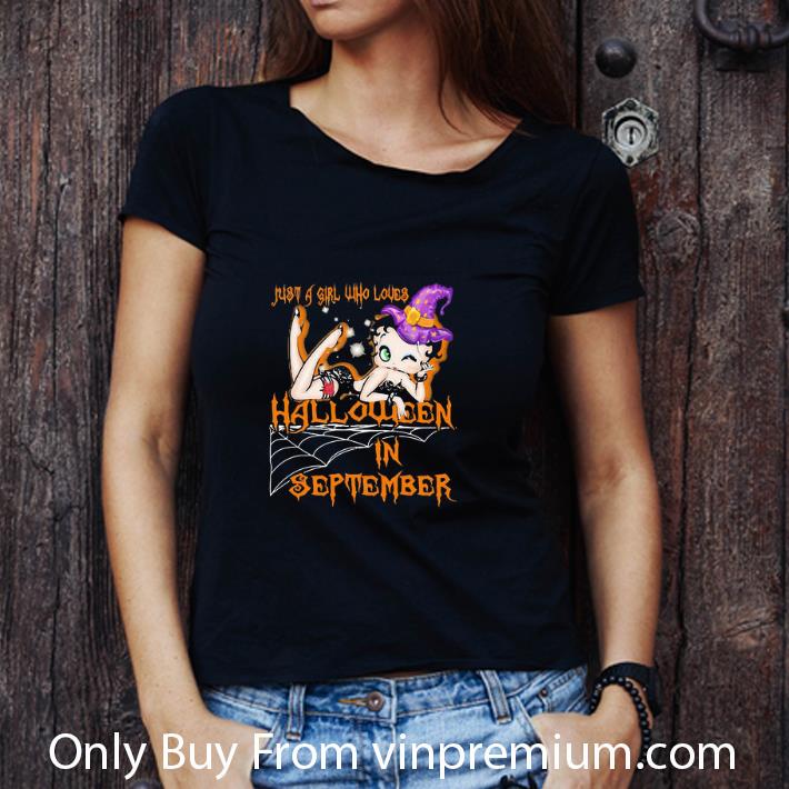 Original Betty Boop Just A Girl Who Loves Halloween In September shirt Original Betty Boop Just A Girl Who Loves Halloween In September shirt