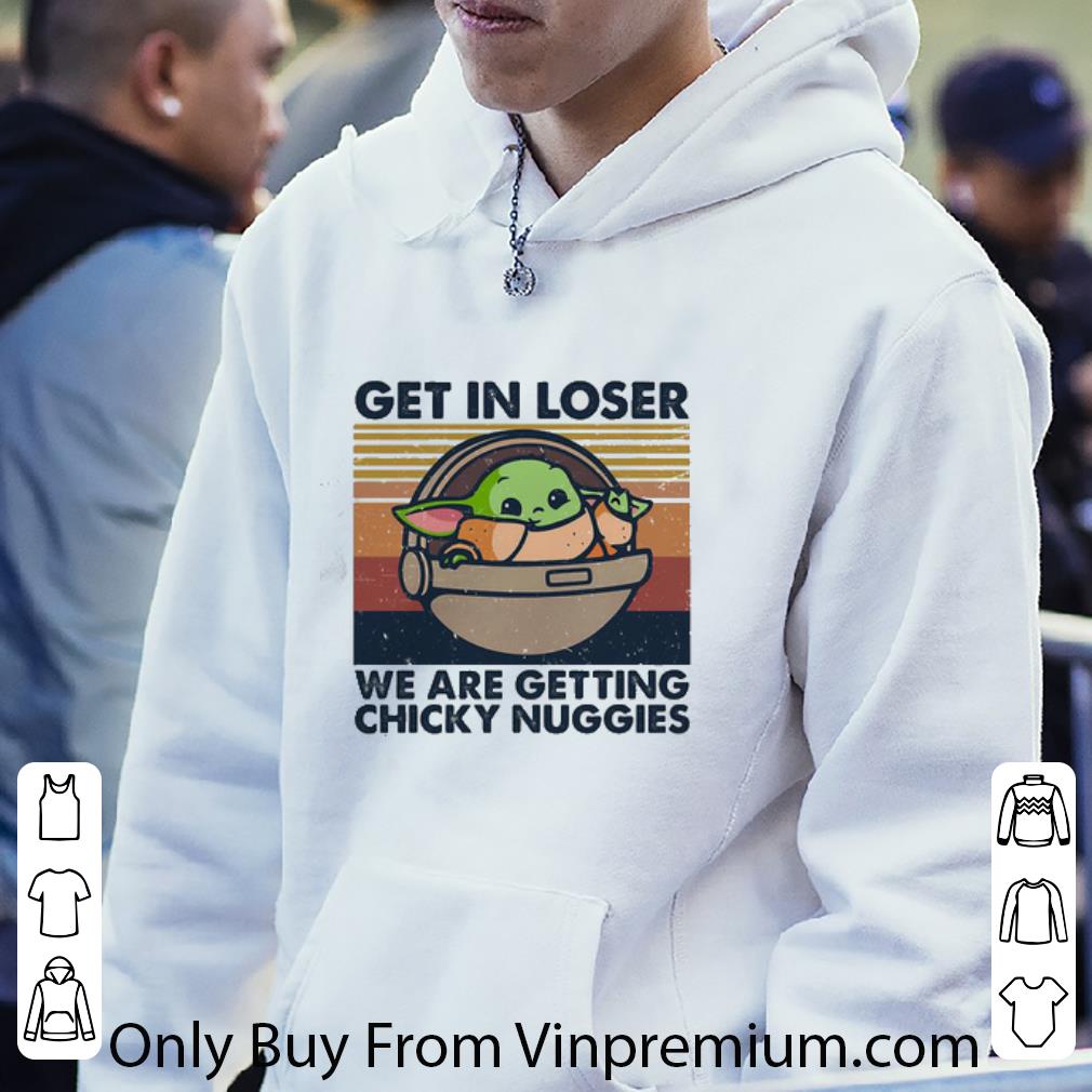 153ab153 nice vintage star wars baby yoda get in loser we are getting chicky nuggies shirt 4 - Nice Vintage Star Wars Baby Yoda Get In Loser We Are Getting Chicky Nuggies shirt