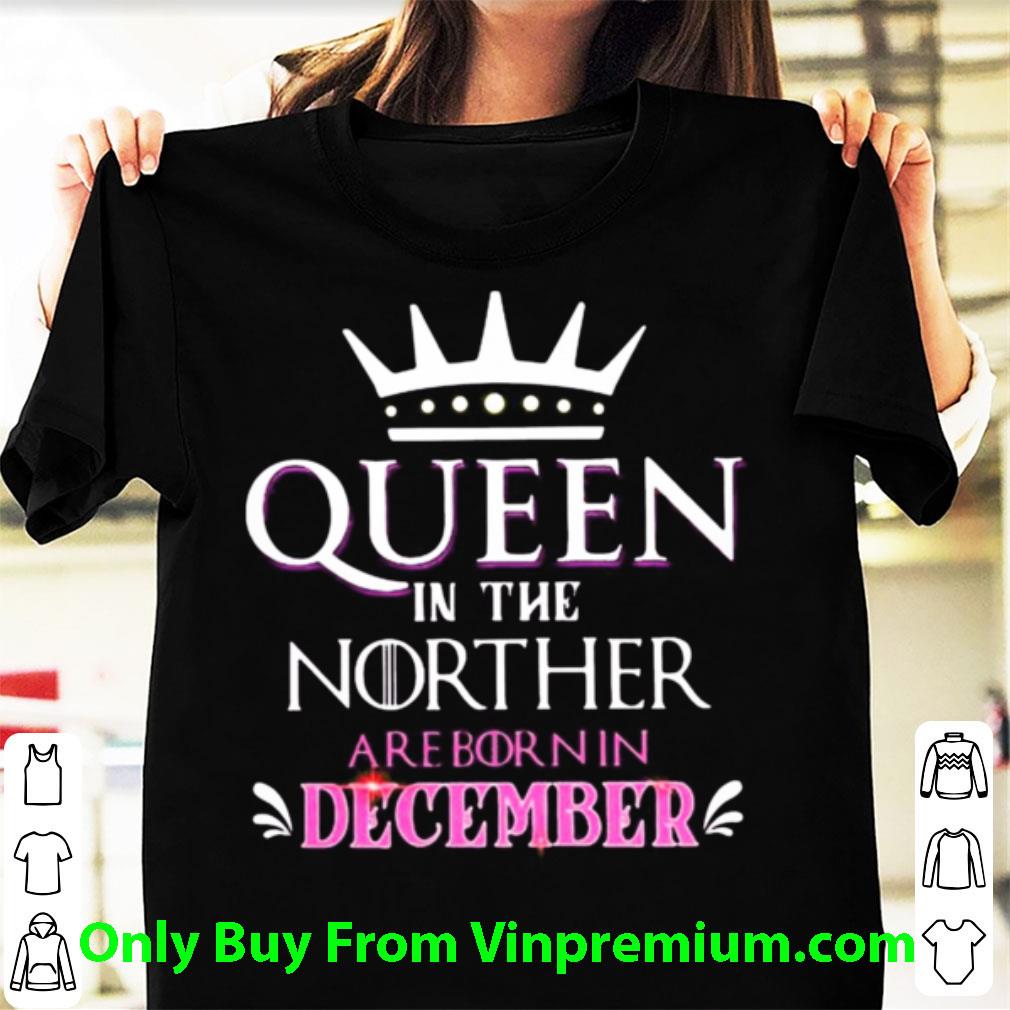 Great Queen In The Norther Are Born In December shirt