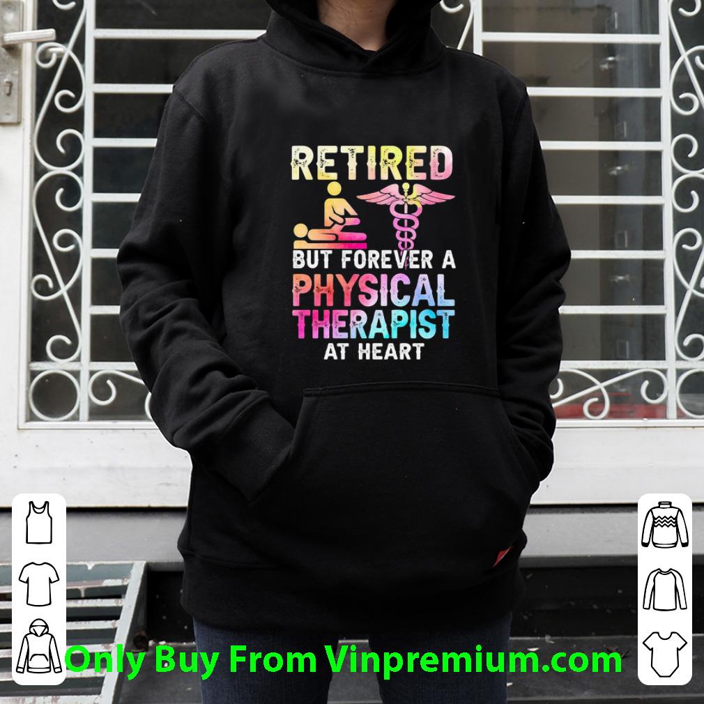 43a3e647 awesome retired but forever a physical therapist at heart shirt 4 - Awesome Retired But Forever A Physical Therapist At Heart shirt