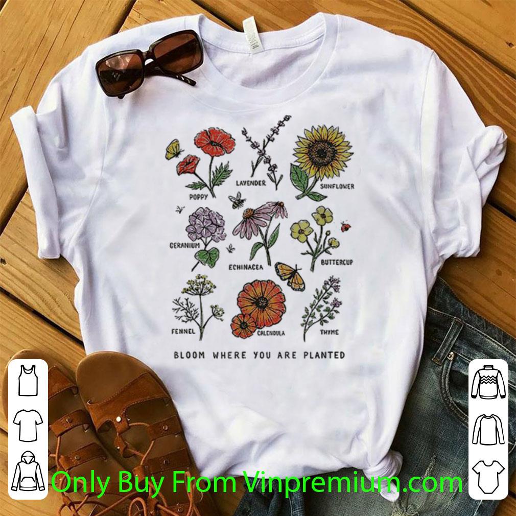 Top Bloom Where You Are Planted Botanican Flower shirt