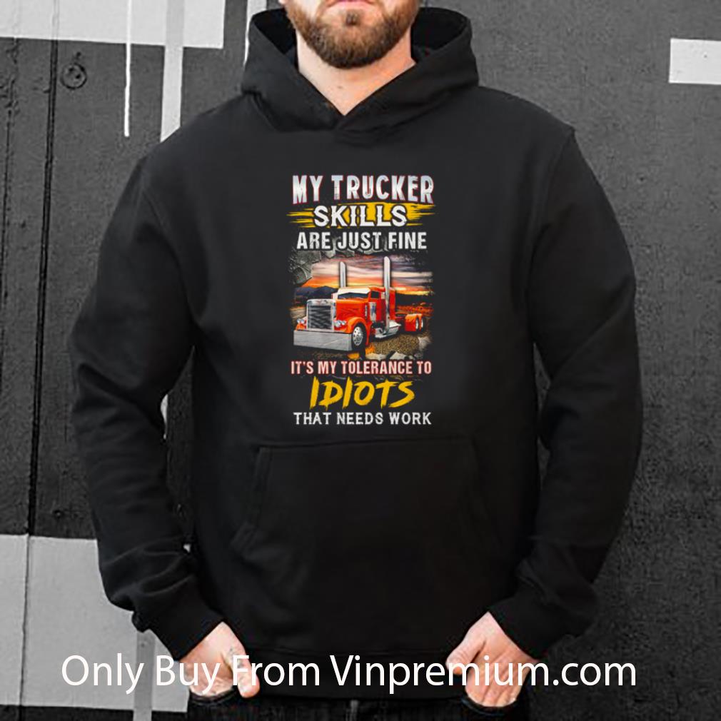 9cbf4660 pretty driver my trucker skills are just fine it s my tolerance to idiots that needs work shirt 4 - Pretty Driver My Trucker Skills Are Just Fine It’s My Tolerance To Idiots That Needs Work shirt