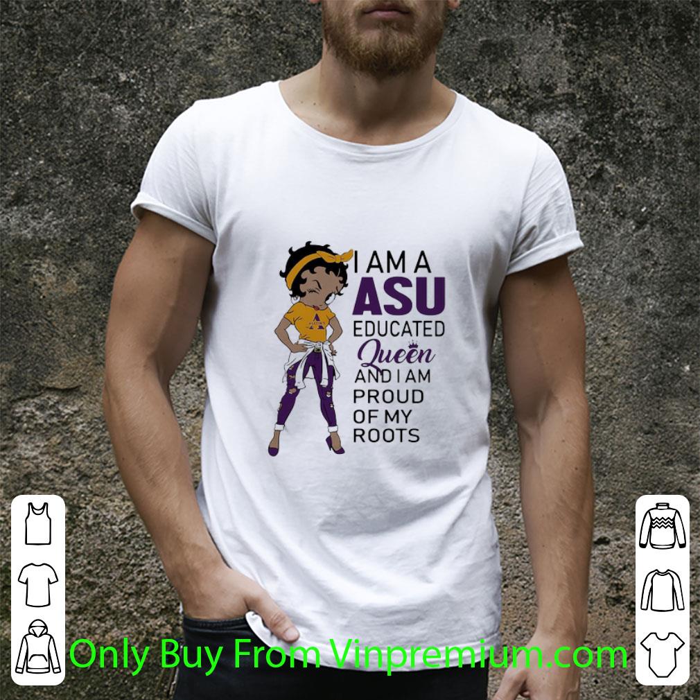 Pretty Betty Boop Alcorn I Am A Asu Educated Queen And I Am Proud Of My Roots shirt